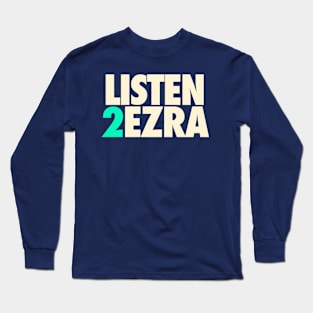 Listen 2 Ezra Long Sleeve T-Shirt